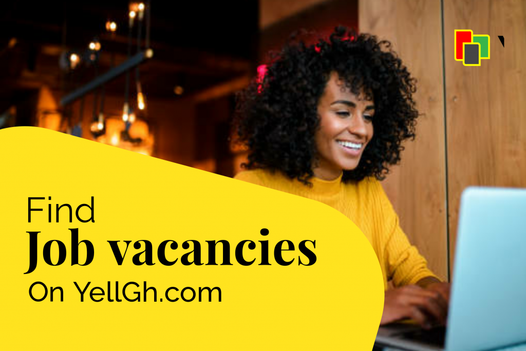 Job vacancies in Ghana, Job Search, Find a Job, YellGh Ghana Business Directory